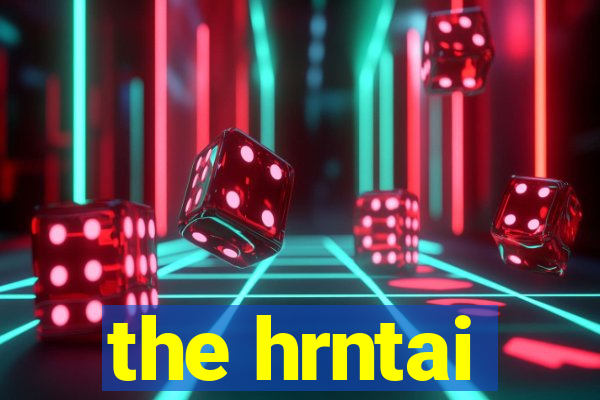 the hrntai